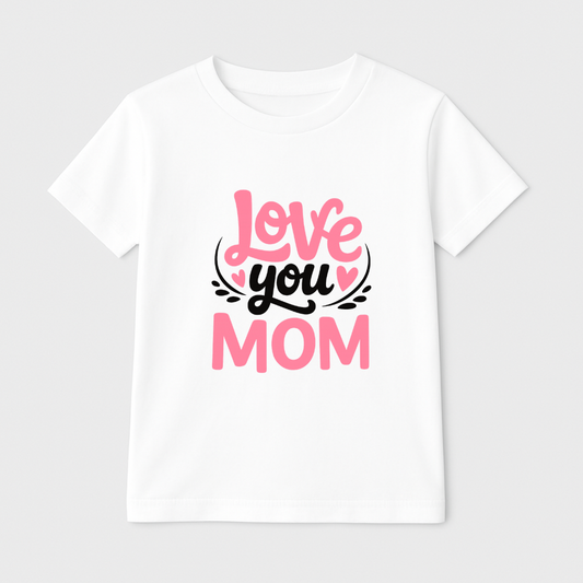 Love You Mom Kids Short Sleeve T-Shirt